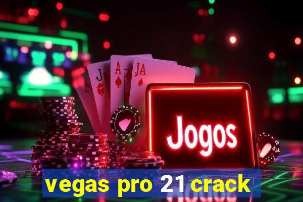 vegas pro 21 crack